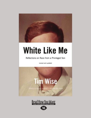 9781458780911: White Like Me: Reflections on Race from a Privileged Son (EasyRead Large Edition)