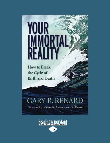 9781458781925: Your Immortal Reality: How to Break the Cycle of Birth and Death (Large Print 16pt)