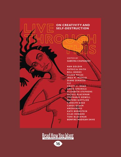 Live through This: On Creativity and Self-Destruction (EasyRead Large Edition) - Sabrina Chapadjiev