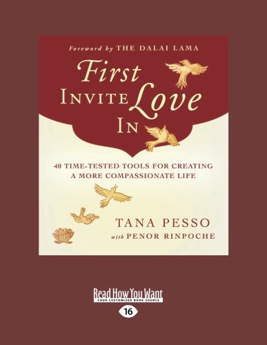9781458783639: First Invite Love In: 40 Time-Tested Tools for Creating a More Compassionate Life