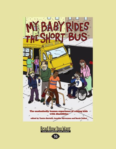 9781458785114: My Baby Rides the Short Bus: The Unabashedly Human Experience of Raising Kids with Disabilities (Large Print 16pt)