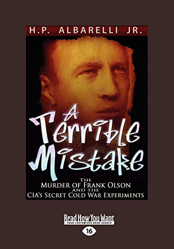 9781458785701: A Terrible Mistake: The Murder of Frank Olson and the Cias Secret Cold War Experiments (Large Print 16pt)