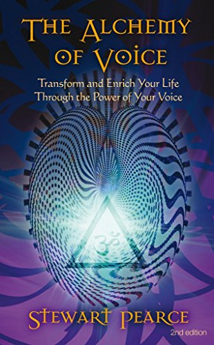 9781458786609: The Alchemy of Voice: Transform and Enrich Your Life Through the Power of Your Voice