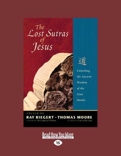 Lost Sutras of Jesus: Unlocking the Ancient Wisdom (Large Print 16pt) (9781458786739) by Ray Riegert; Thomas Moore