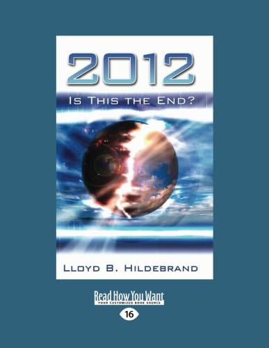 2012 Is This The End?: Is This The End? (9781458790101) by Hildebrand, Lloyd