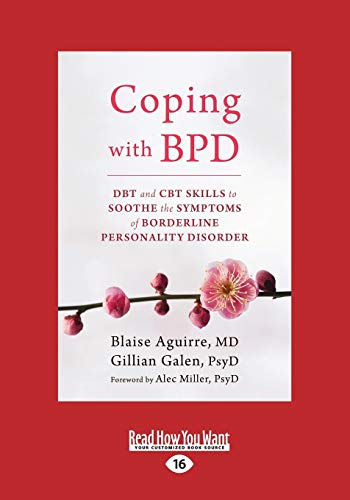 9781458794109: Coping with BPD: DBT and CBT Skills to Soothe the Symptoms of Borderline Personality Disorder: DBT and CBT Skills to Soothe the Symptoms of Borderline Personality Disorder (Large Print 16pt)
