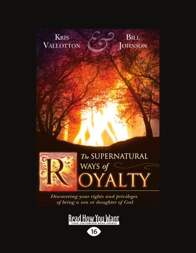 The Supernatural Ways of Royalty (9781458798312) by Kris Vallotton