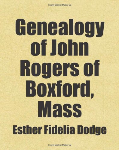 9781458800060: Genealogy of John Rogers of Boxford, Mass