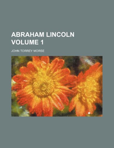 Abraham Lincoln Volume 1 (9781458801432) by Morse, John Torrey