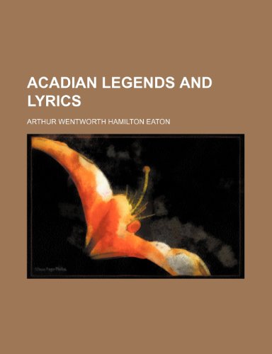 Beispielbild fr Acadian Legends and Lyrics zum Verkauf von Prominent Books