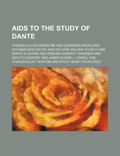 Aids to the study of Dante (9781458803818) by Dinsmore, Charles Allen