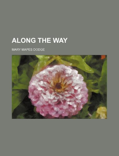 Along the way (9781458804730) by Dodge, Mary Mapes