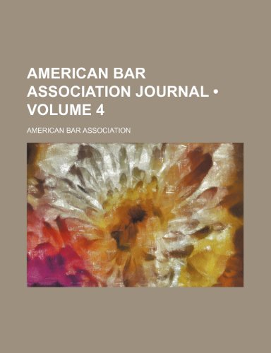 American Bar Association Journal (Volume 4) (9781458805201) by Association, American Bar