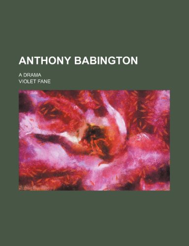 Imagen de archivo de Anthony Babington; A Drama a la venta por Prominent Books