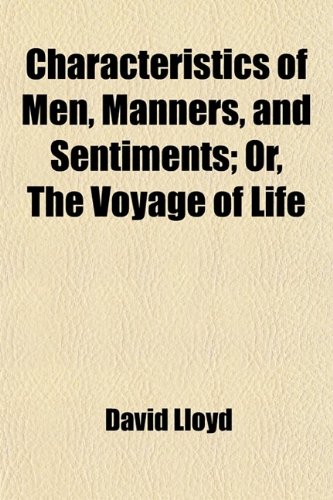 Characteristics of men, manners, and sentiments; or, the voyage of life (9781458817549) by Lloyd, David