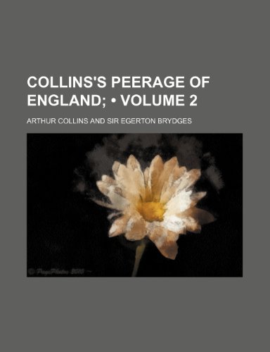 Collins's Peerage of England (Volume 2) (9781458820952) by Collins, Arthur