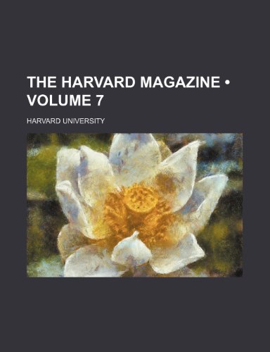 The Harvard Magazine (Volume 7) (9781458827869) by University, Harvard