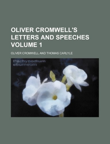 Oliver Cromwell's letters and speeches Volume 1 (9781458836724) by Cromwell, Oliver