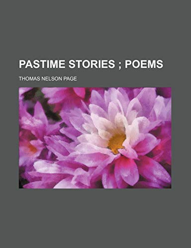 Pastime Stories; Poems (9781458839060) by Page, Thomas Nelson