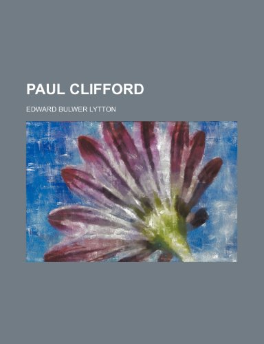 Paul Clifford (9781458839343) by Lytton, Edward Bulwer