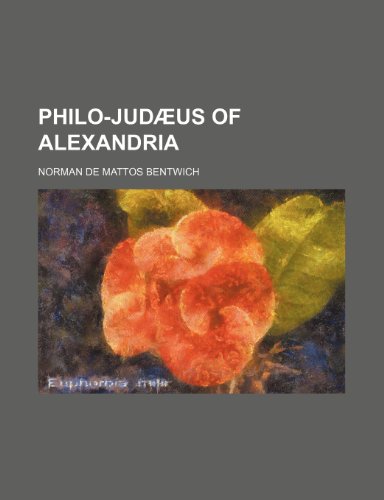 Philo-Judaeus of Alexandria (9781458841209) by Bentwich, Norman De Mattos