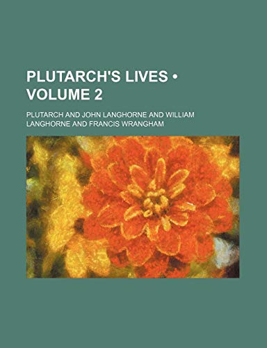 Plutarch's Lives (Volume 2) (9781458842978) by Plutarch
