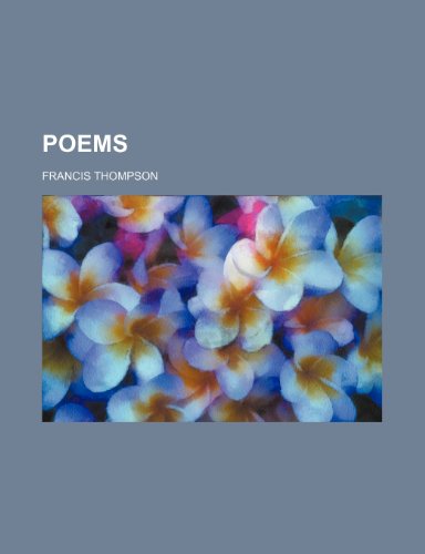 Poems (Volume 1) (9781458843562) by Thompson, Francis