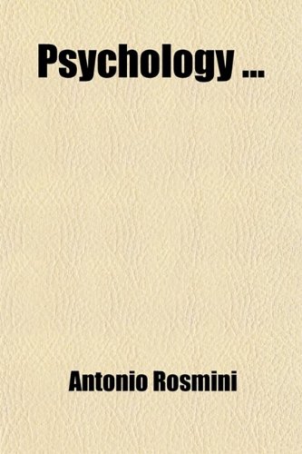 Psychology (Volume 1) (9781458845528) by Rosmini, Antonio