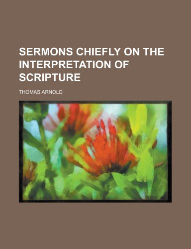 Sermons chiefly on the interpretation of scripture (9781458847324) by Arnold, Thomas