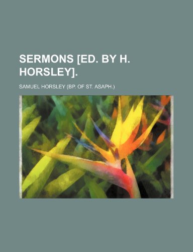 Sermons [ed. by H. Horsley]. (9781458847539) by Horsley, Samuel