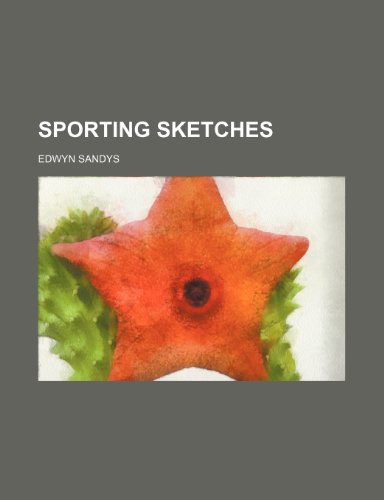 Sporting sketches (9781458850393) by Sandys, Edwyn