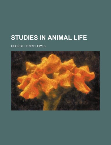 Studies in Animal Life (9781458850461) by Lewes, George Henry