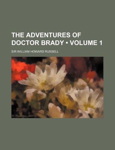 9781458855886: The Adventures of Doctor Brady (Volume 1)