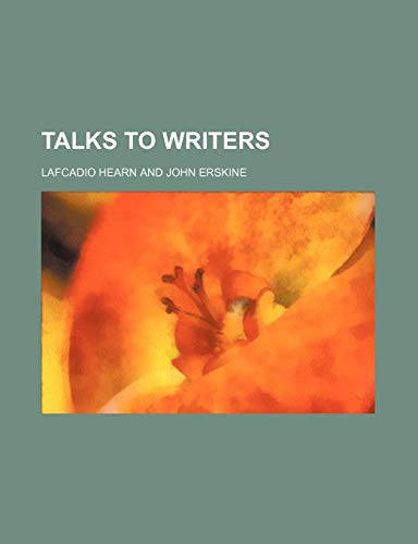 Talks to Writers (9781458855992) by Hearn, Lafcadio