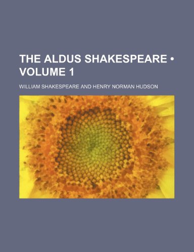 The Aldus Shakespeare (Volume 1) (9781458857064) by Shakespeare, William