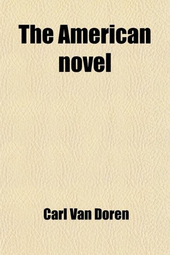 The American Novel (9781458858924) by Doren, Carl Van