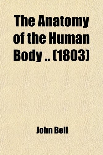 The anatomy of the human body (9781458860217) by Bell, John
