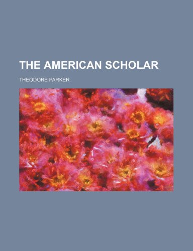 The American Scholar (9781458860804) by Parker, Theodore