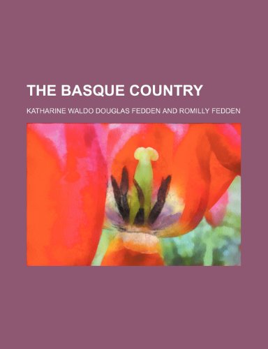 The Basque Country (9781458860972) by Fedden, Katharine Waldo Douglas