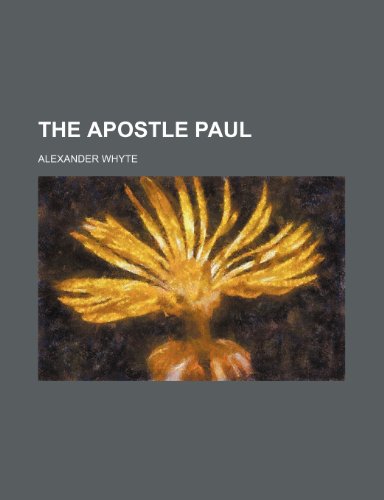 The Apostle Paul (9781458863249) by Whyte, Alexander