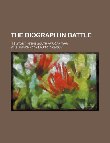 Stock image for The Biograph in Battle; Its Story in the South African War for sale by Phatpocket Limited