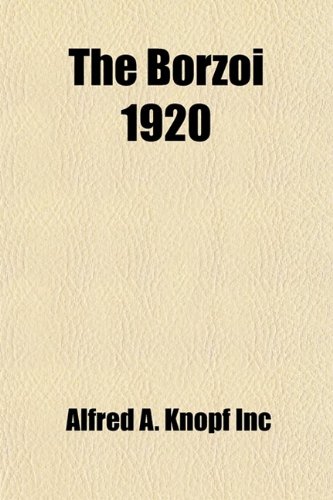 The Borzoi 1920: Being a Sort of Record of Five Years' of Publishing (9781458864628) by Knopf, Alfred A.