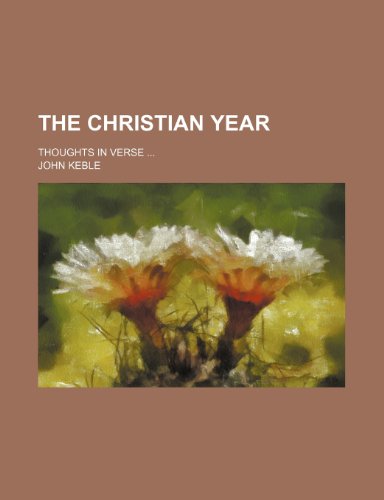 The Christian year; thoughts in verse (9781458869913) by Keble, John
