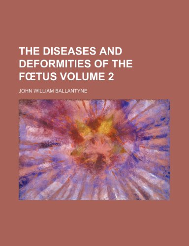 9781458871015: The Diseases and deformities of the fœtus Volume 2