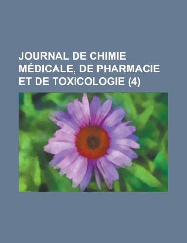 Journal de Chimie Medicale, de Pharmacie Et de Toxicologie (4) (9781458871718) by Sciences, National Research Council; Anonymous