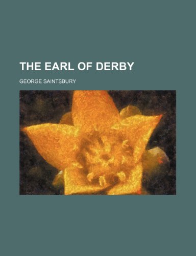 The Earl of Derby (9781458872982) by Saintsbury, George
