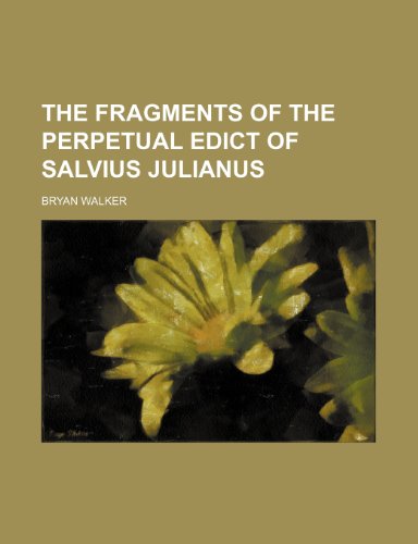 9781458873637: The Fragments of the Perpetual Edict of Salvius Julianus