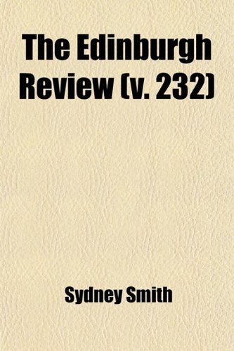The Edinburgh Review (Volume 232) (9781458876133) by Smith, Sydney