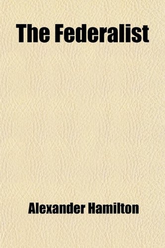 The Federalist (9781458876324) by Hamilton, Alexander