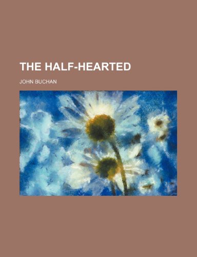 The half-hearted (9781458879370) by Buchan, John